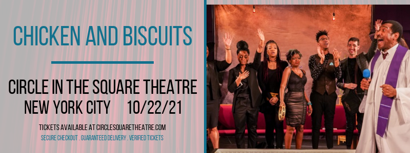 Chicken and Biscuits at Circle In The Square Theatre