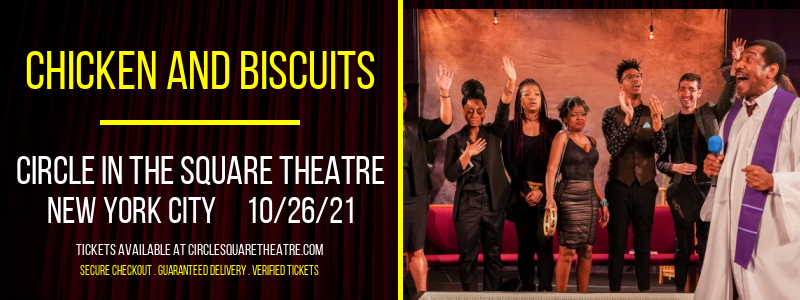 Chicken and Biscuits at Circle In The Square Theatre tickets Chicken and Biscuits at Circle In The Square Theatre