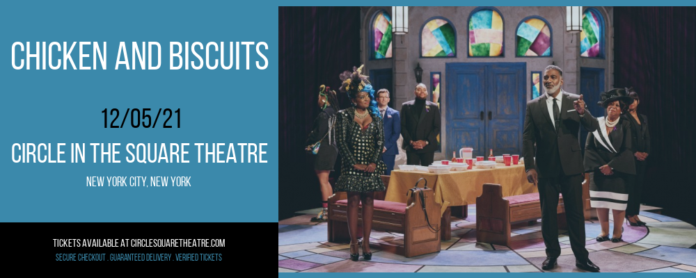 Chicken and Biscuits at Circle In The Square Theatre tickets Chicken and Biscuits at Circle In The Square Theatre