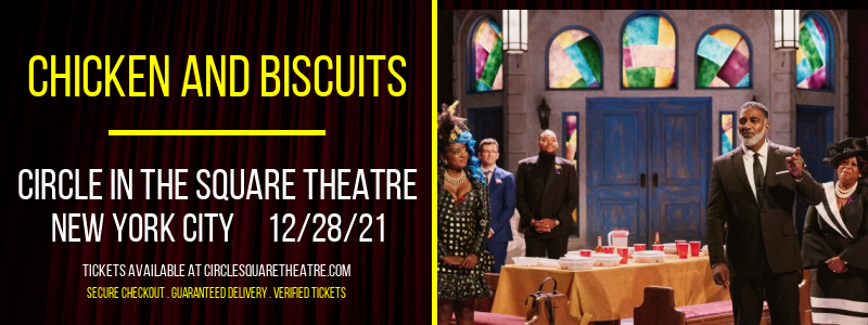 Chicken and Biscuits at Circle In The Square Theatre tickets Chicken and Biscuits at Circle In The Square Theatre