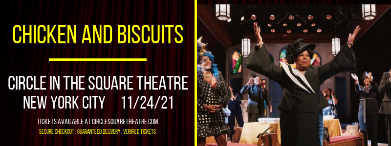 Chicken and Biscuits at Circle In The Square Theatre tickets Chicken and Biscuits at Circle In The Square Theatre