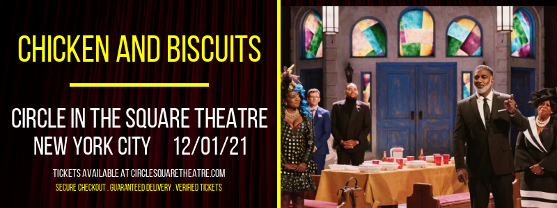 Chicken and Biscuits at Circle In The Square Theatre tickets Chicken and Biscuits at Circle In The Square Theatre