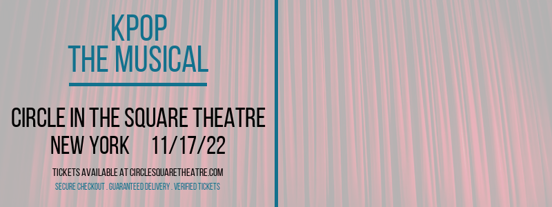 KPOP - The Musical at Circle In The Square Theatre tickets KPOP - The Musical at Circle In The Square Theatre