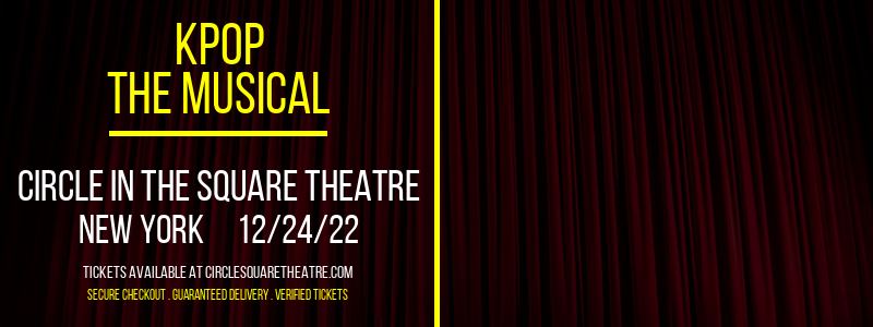 KPOP - The Musical at Circle In The Square Theatre tickets KPOP - The Musical at Circle In The Square Theatre
