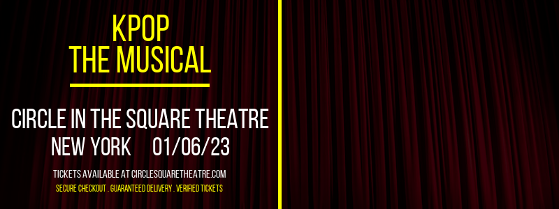 KPOP - The Musical at Circle In The Square Theatre tickets KPOP - The Musical at Circle In The Square Theatre
