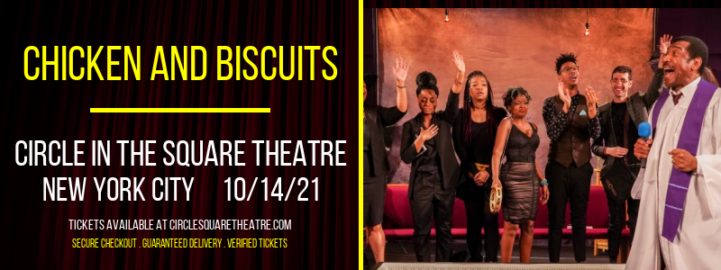 Chicken and Biscuits at Circle In The Square Theatre