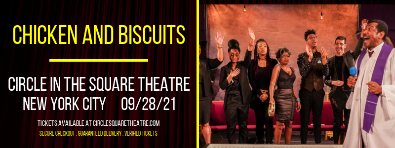 Chicken and Biscuits at Circle In The Square Theatre