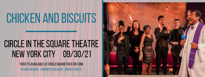 Chicken and Biscuits at Circle In The Square Theatre tickets Chicken and Biscuits at Circle In The Square Theatre