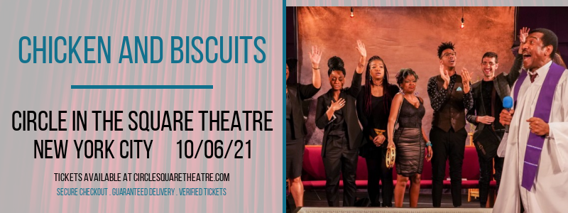 Chicken and Biscuits at Circle In The Square Theatre