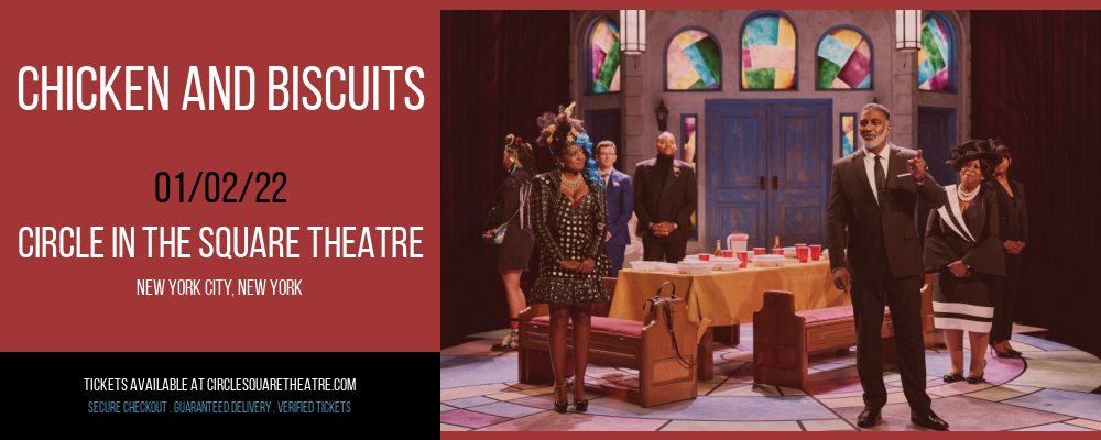 Chicken and Biscuits [CANCELLED] at Circle In The Square Theatre