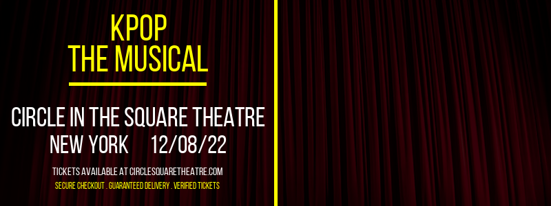 KPOP - The Musical at Circle In The Square Theatre tickets KPOP - The Musical at Circle In The Square Theatre