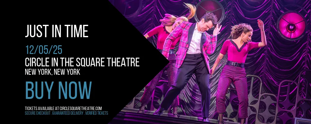 Just in Time at Circle In The Square Theatre